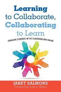 Cover image for Learning to Collaborate, Collaborating to Learn: Practical Guidance for Online and Classroom Instruction