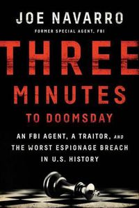 Cover image for Three Minutes to Doomsday: An Agent, a Traitor, and the Worst Espionage Breach in U.S. History