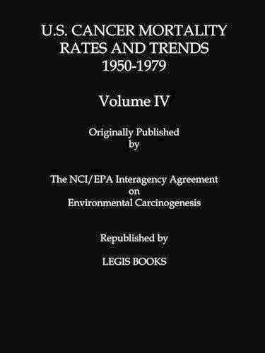 U.S. Cancer Mortality Rates and Trends 1950-1979 Volume IV