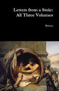 Cover image for Letters from a Stoic: All Three Volumes