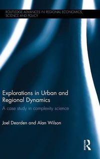 Cover image for Explorations in Urban and Regional Dynamics: A case study in complexity science