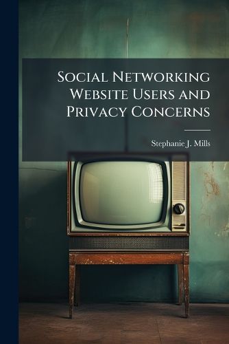 Cover image for Social Networking Website Users and Privacy Concerns