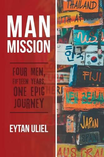 Cover image for Man Mission: Four Men, Fifteen Years, One Epic Journey