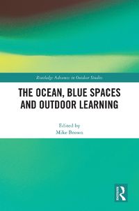 Cover image for The Ocean, Blue Spaces and Outdoor Learning