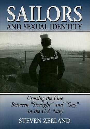 Cover image for Sailors and Sexual Identity: Crossing the Line Between  Straight  and  Gay  in the U.S. Navy