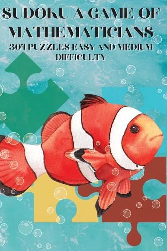 Cover image for Sudoku A Game for Mathematicians 304 Puzzles Easy and Medium Difficulty