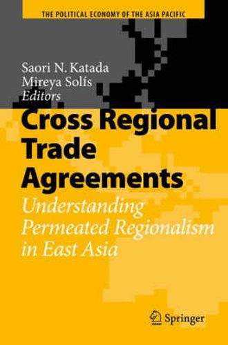 Cover image for Cross Regional Trade Agreements: Understanding Permeated Regionalism in East Asia