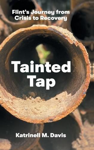 Cover image for Tainted Tap: Flint's Journey from Crisis to Recovery