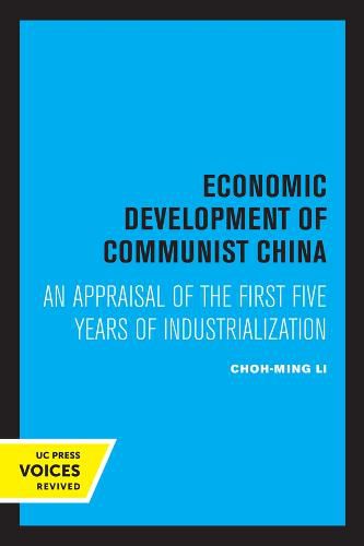 Cover image for Economic Development of Communist China: An Appraisal of the First Five Years of Industrialization
