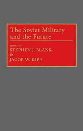 Cover image for The Soviet Military and the Future