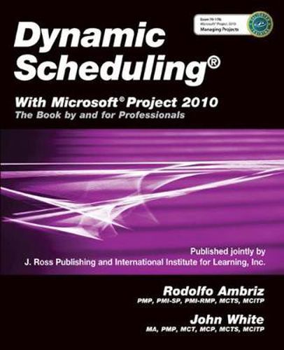 Cover image for Dynamic Scheduling: With Microsoft Project 2010