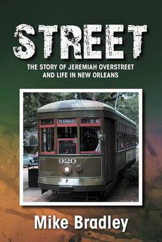 Cover image for Street: The Story of Jeremiah Overstreet and Life in New Orleans