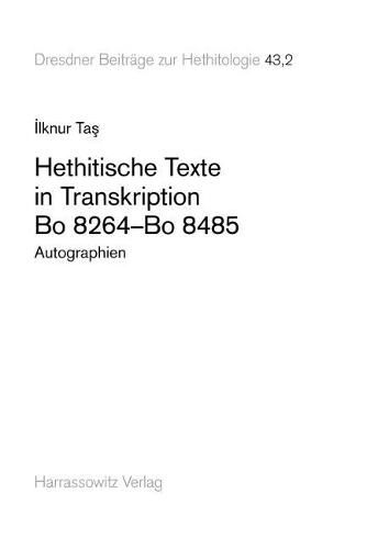 Cover image for Hethitische Texte in Transkription Bo 8264-Bo 8485: Autographien