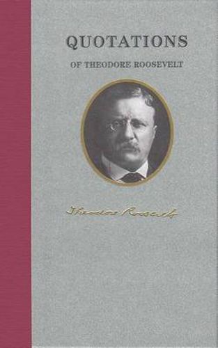 Cover image for Quotations of Theodore Roosevelt