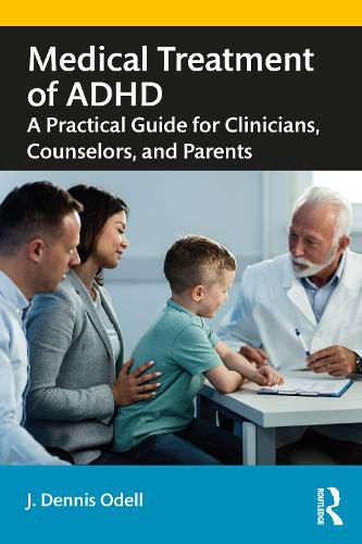 Cover image for Medical Treatment of ADHD: A Practical Guide for Clinicians, Counselors, and Parents