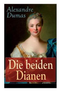 Cover image for Die beiden Dianen: Historische Spionage-Thriller