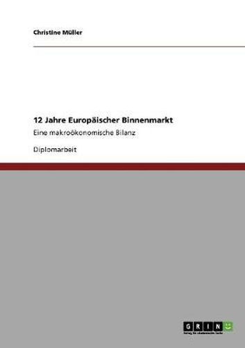 Cover image for 12 Jahre Europaischer Binnenmarkt: Eine makrooekonomische Bilanz