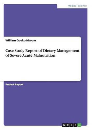 Cover image for Case Study Report of Dietary Management of Severe Acute Malnutrition