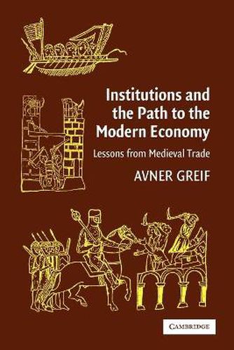 Cover image for Institutions and the Path to the Modern Economy: Lessons from Medieval Trade