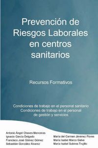Cover image for Prevencion De Riesgos Laborales En Centros Sanitarios Recursos Formativos
