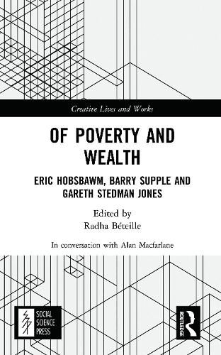 Of Poverty and Wealth: Eric Hobsbawm, Barry Supple and Gareth Stedman Jones