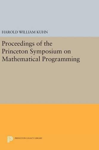 Proceedings of the Princeton Symposium on Mathematical Programming