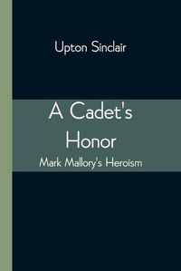 Cover image for A Cadet's Honor: Mark Mallory's Heroism