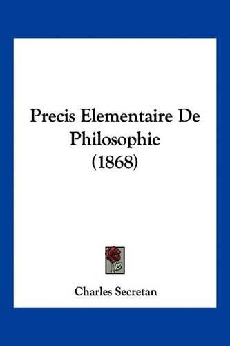 Cover image for Precis Elementaire de Philosophie (1868)