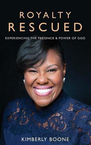 Cover image for Royalty Rescued: Experiencing the Presence and Power of God