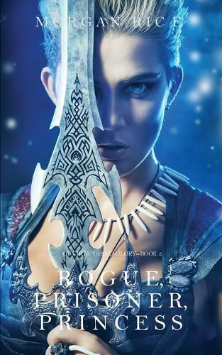 Cover image for Rogue, Prisoner, Princess (Of Crowns and Glory-Book 2)