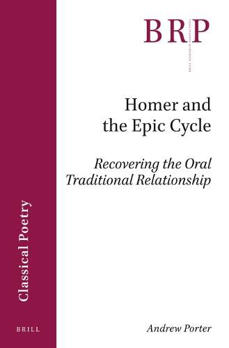 Homer and the Epic Cycle: Recovering the Oral Traditional Relationship