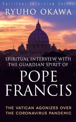 Cover image for Spiritual Interview with the Guardian Spirit of Pope Francis