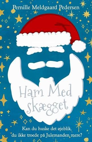 Cover image for Ham Med Skaegget: Kan du huske det ojeblik, du ikke troede pa Julemanden mere?