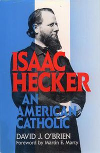 Cover image for Isaac Hecker: An American Catholic