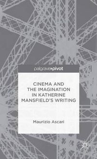 Cover image for Cinema and the Imagination in Katherine Mansfield's Writing
