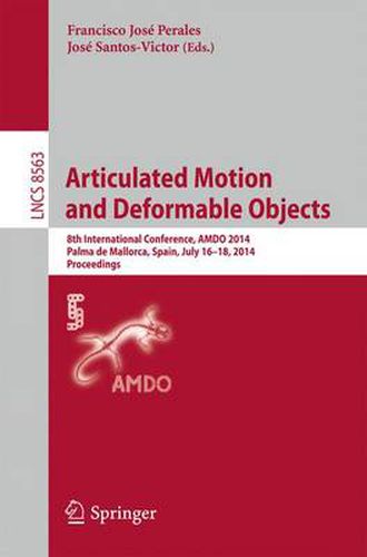 Cover image for Articulated Motion and Deformable Objects: 8th International Conference, AMDO 2014, Palma de Mallorca, Spain, July 16-18, 2014, Proceedings