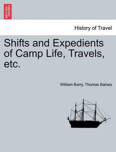 Cover image for Shifts and Expedients of Camp Life, Travels, etc.