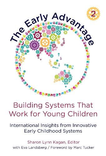 Cover image for The Early Advantage 2-Building Systems That Work for Young Children: International Insights from Innovative Early Childhood Systems