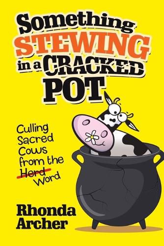 Cover image for Something Stewing in a Cracked Pot: Culling Sacred Cows from the Herd Word