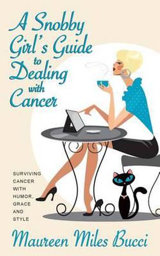 Cover image for A Snobby Girl's Guide to Dealing with Cancer: Surviving Cancer with Humor, Grace and Style