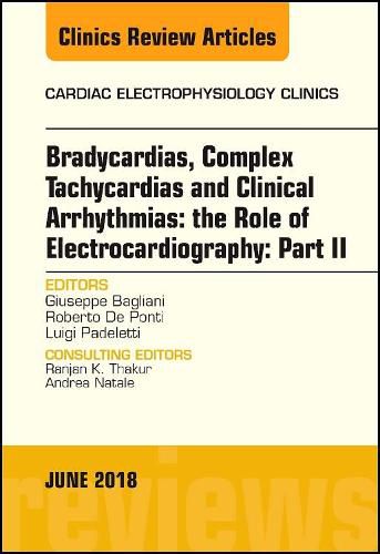 Cover image for Clinical Arrhythmias: Bradicardias, Complex Tachycardias and Particular Situations: Part II, An Issue of Cardiac Electrophysiology Clinics