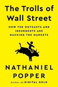 Cover image for WallStreetBets: A True Story of the Online Rebels Who Got Rich on GameStop and Launched a Financial Revolution