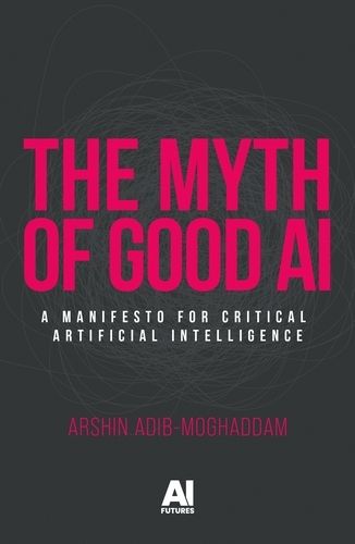 Cover image for The Myth of Good Ai