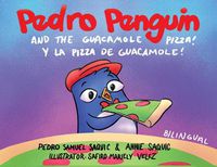 Cover image for Pedro Penguin and the Guacamole Pizza