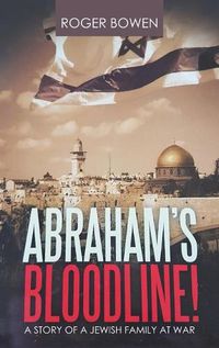 Cover image for Abraham's Bloodline!: A Story of a Jewish Family at War