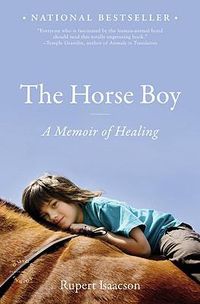 Cover image for The Horse Boy: A Memoir of Healing