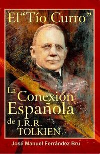 Cover image for El Tio  Curro . La Conexion EspanIola de J.R.R. Tolkien