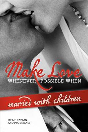 Cover image for Make Love Whenever Possible When Married with Children