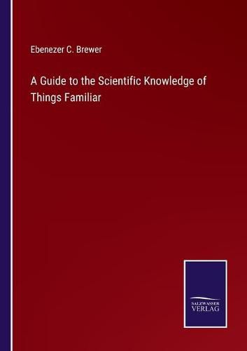 Cover image for A Guide to the Scientific Knowledge of Things Familiar