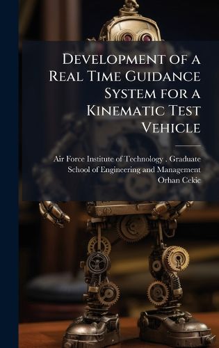 Cover image for Development of a Real Time Guidance System for a Kinematic Test Vehicle